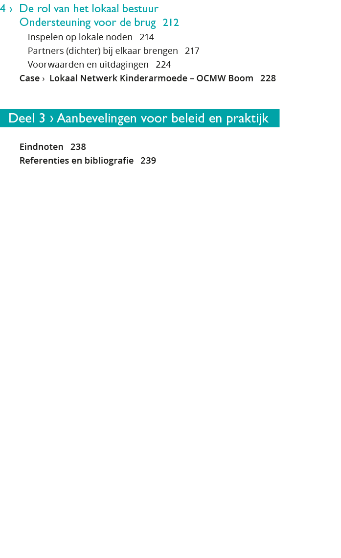 4 De rol van het lokaal bestuur Ondersteuning voor de brug 212 Inspelen op lokale noden 214 Partners (dichter 
