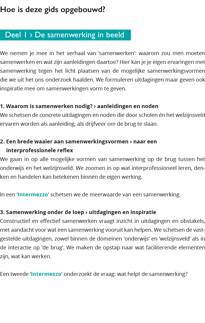 Hoe is deze gids opgebouwd Deel 1 De samenwerking in beeld We nemen je mee in het verhaal van samenwerken : wa 