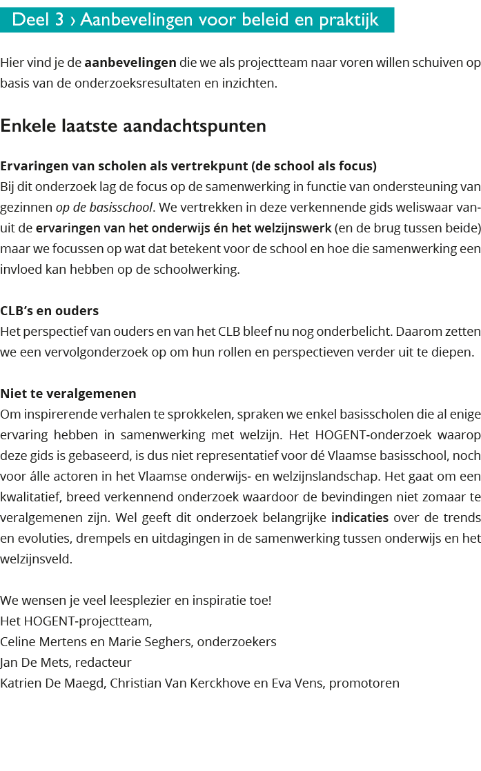 Deel 3 Aanbevelingen voor beleid en praktijk Hier vind je de aanbevelingen die we als projectteam naar voren willen 