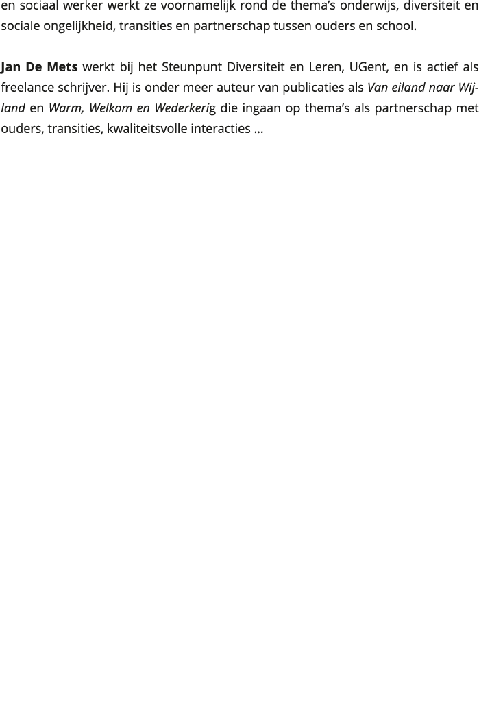 en sociaal werker werkt ze voornamelijk rond de thema s onderwijs, diversiteit en sociale ongelijkheid, transities en 