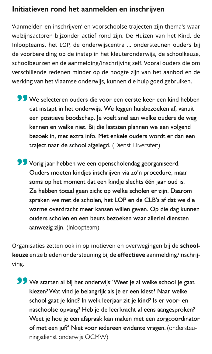 Initiatieven rond het aanmelden en inschrijven Aanmelden en inschrijven en voorschoolse trajecten zijn thema s waa 