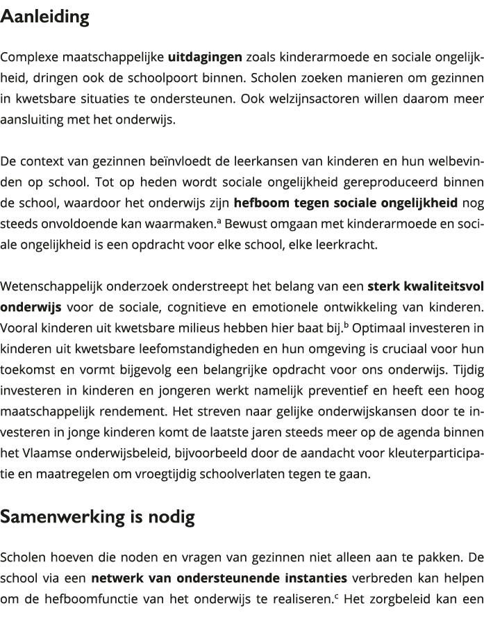 Aanleiding Complexe maatschappelijke uitdagingen zoals kinderarmoede en sociale ongelijkheid, dringen ook de schoolp 