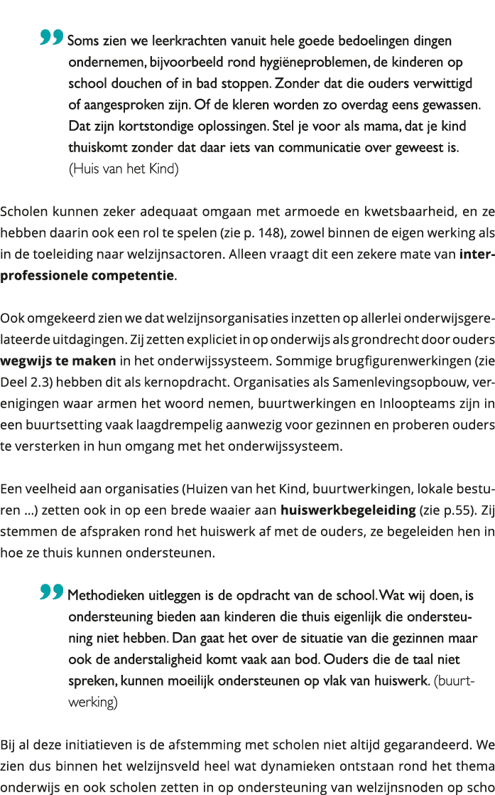  Soms zien we leerkrachten vanuit hele goede bedoelingen dingen ondernemen, bijvoorbeeld rond hygiëneproblemen, de k 