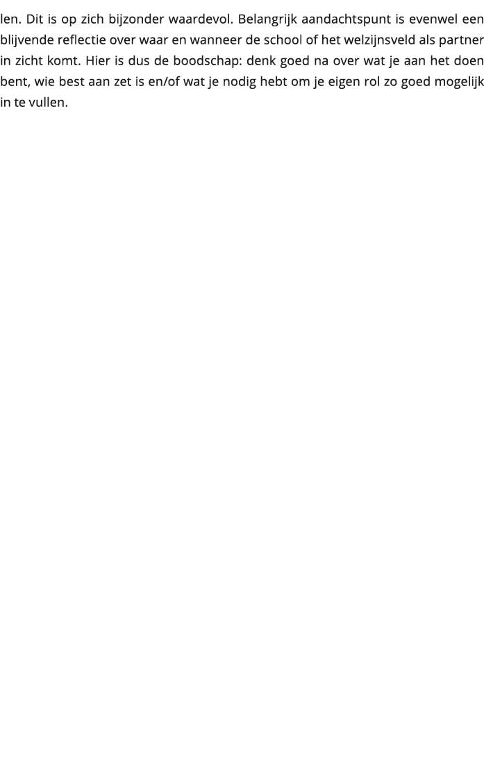len Dit is op zich bijzonder waardevol Belangrijk aandachtspunt is evenwel een blijvende reflectie over waar en wan 