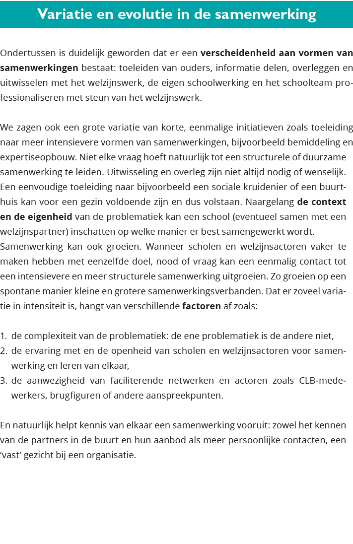 Variatie en evolutie in de samenwerking Ondertussen is duidelijk geworden dat er een verscheidenheid aan vormen van s 