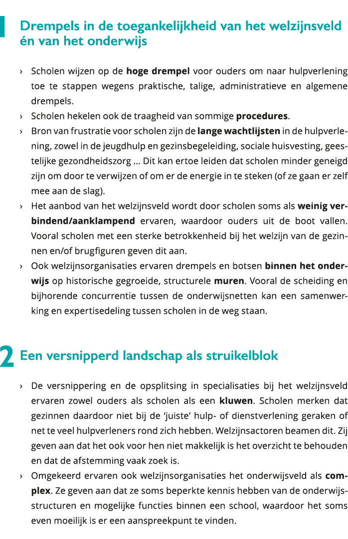 1 Drempels in de toegankelijkheid van het welzijnsveld én van het onderwijs Scholen wijzen op de hoge drempel voo 