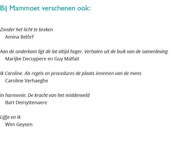 Bij Mammoet verschenen ook: Zonder het licht te breken Amina Belôrf Aan de onderkant ligt de lat altijd hoger Verha 