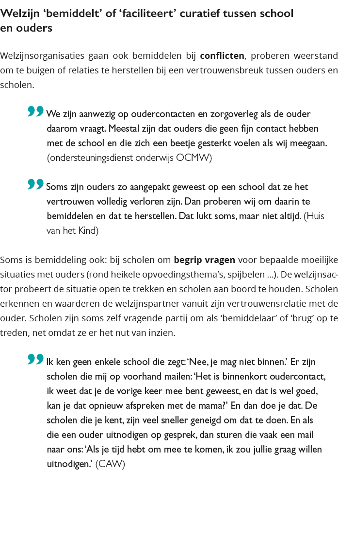 Welzijn bemiddelt of faciliteert curatief tussen school en ouders Welzijnsorganisaties gaan ook bemiddelen bij c 