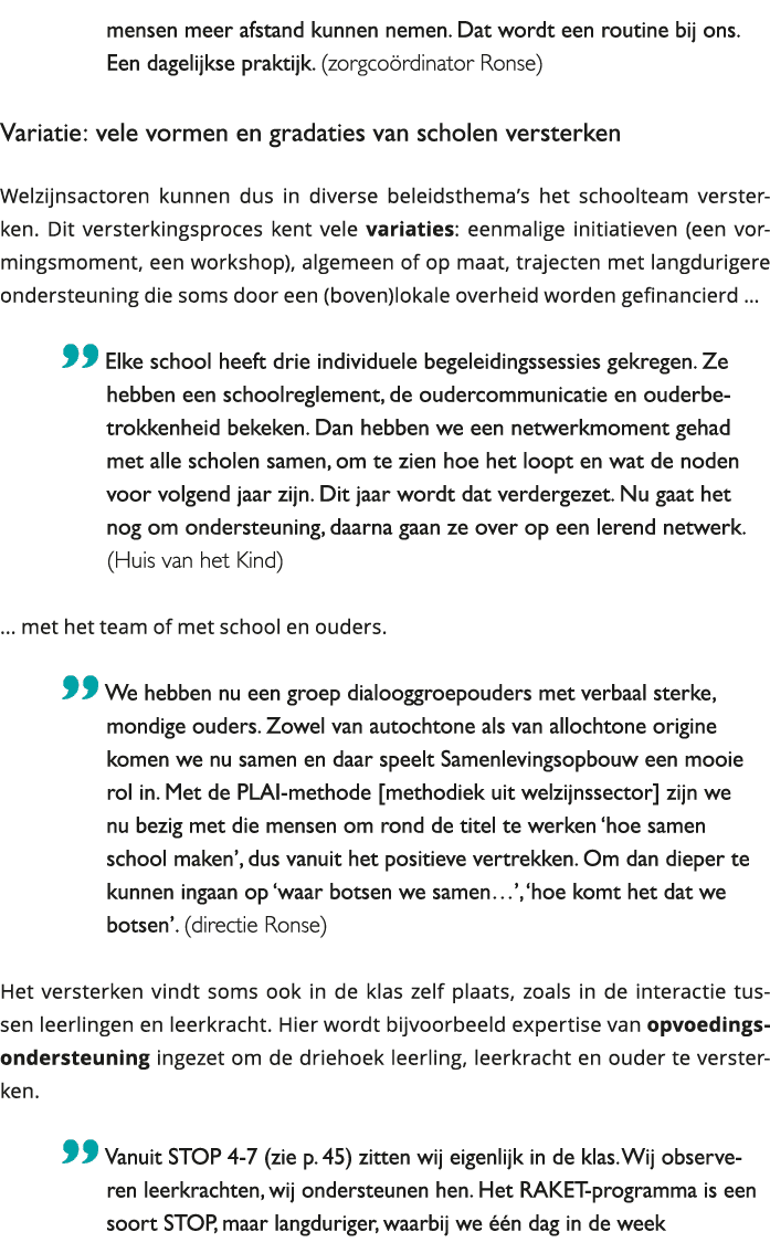 mensen meer afstand kunnen nemen Dat wordt een routine bij ons Een dagelijkse praktijk (zorgcoördinator Ronse) Va 