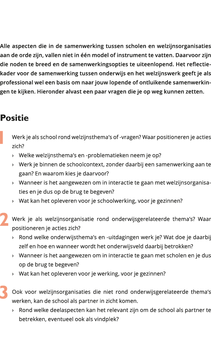  Alle aspecten die in de samenwerking tussen scholen en welzijnsorganisaties aan de orde zijn, vallen niet in één mo 