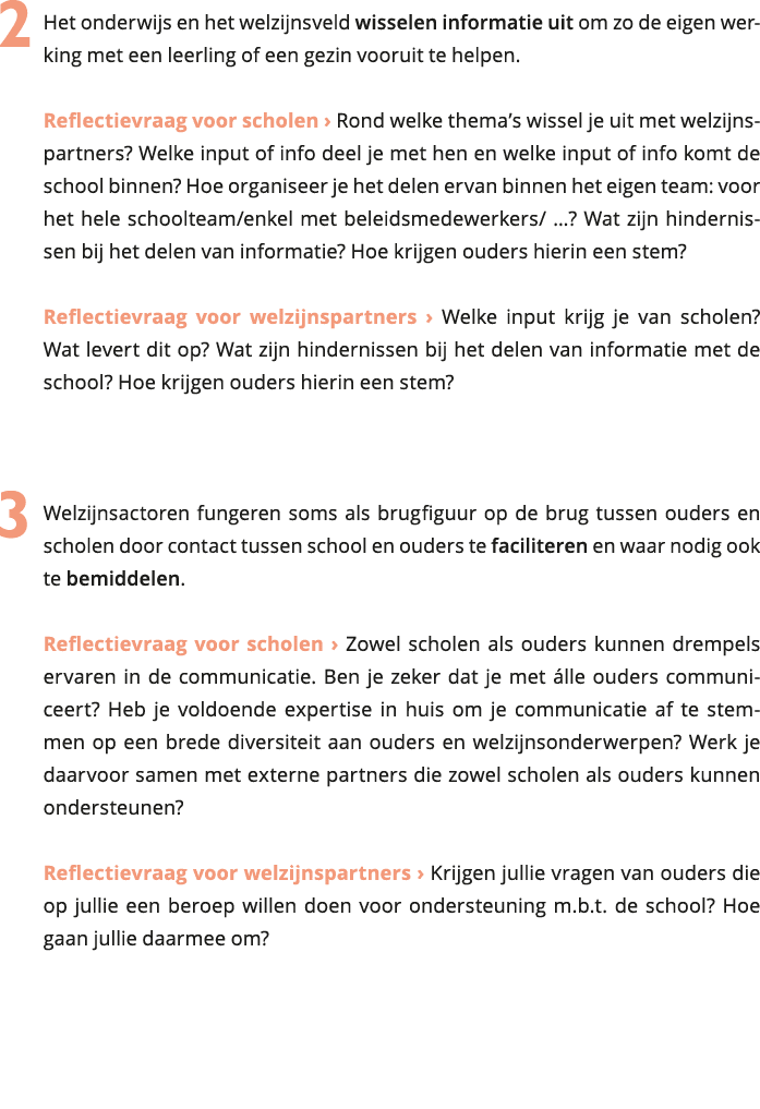 2 Het onderwijs en het welzijnsveld wisselen informatie uit om zo de eigen werking met een leerling of een gezin voor 