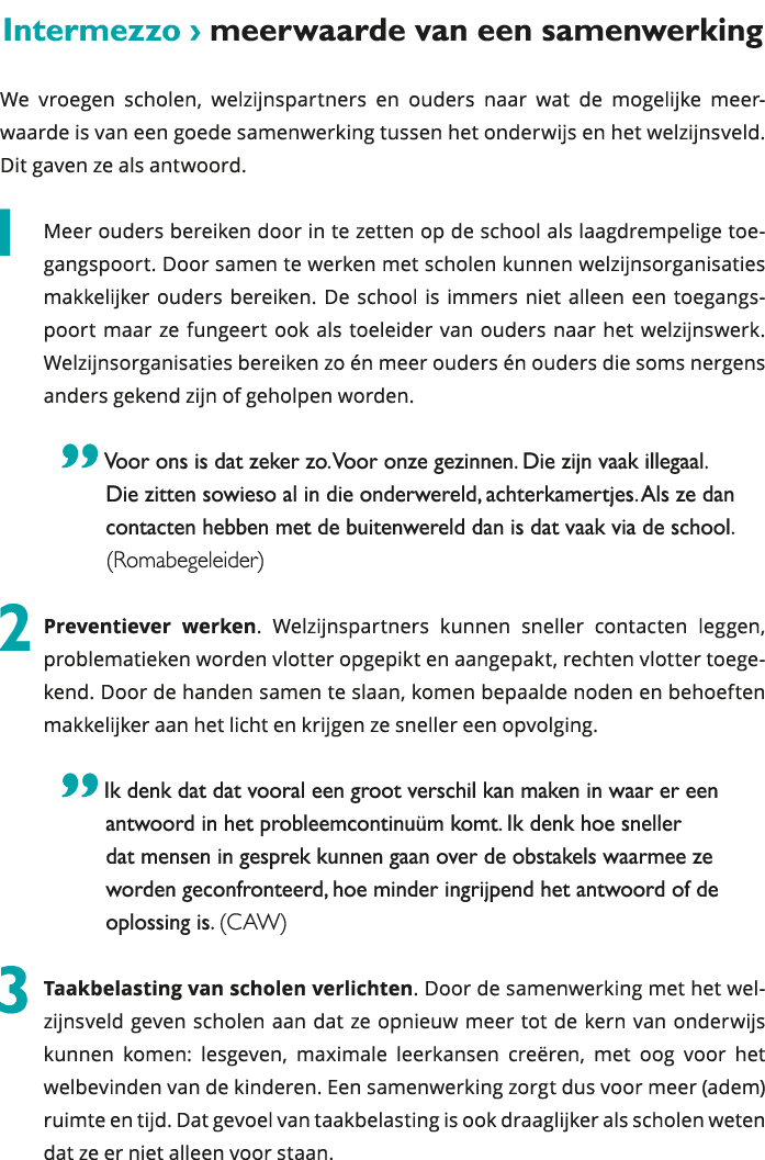 Intermezzo meerwaarde van een samenwerking We vroegen scholen, welzijnspartners en ouders naar wat de mogelijke mee 