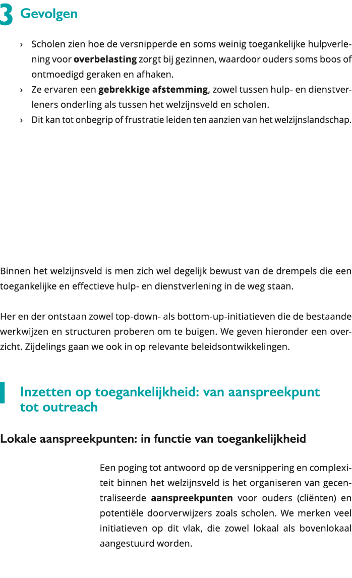 3 Gevolgen Scholen zien hoe de versnipperde en soms weinig toegankelijke hulpverlening voor overbelasting zorgt bi 