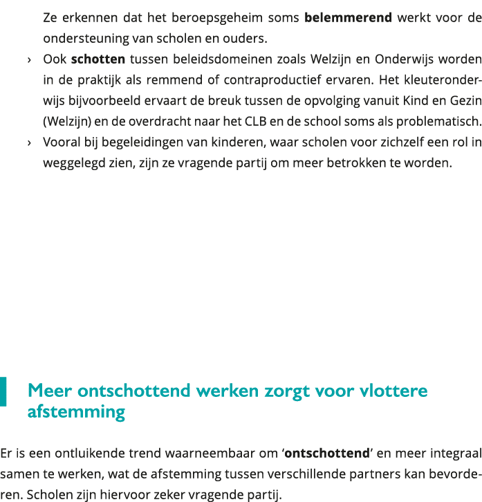 Ze erkennen dat het beroepsgeheim soms belemmerend werkt voor de ondersteuning van scholen en ouders Ook schotten 