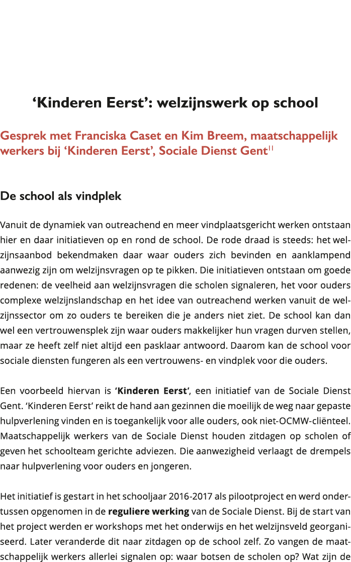  Kinderen Eerst : welzijnswerk op school Gesprek met Franciska Caset en Kim Breem, maatschappelijk werkers bij Ki 