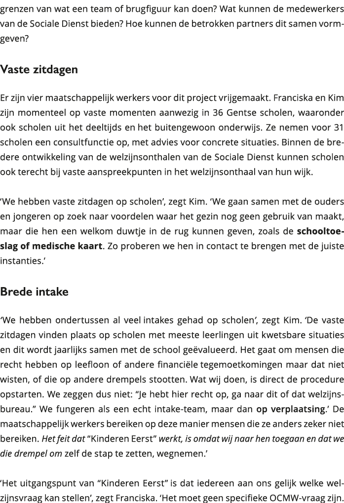 grenzen van wat een team of brugfiguur kan doen Wat kunnen de medewerkers van de Sociale Dienst bieden Hoe kunnen d 