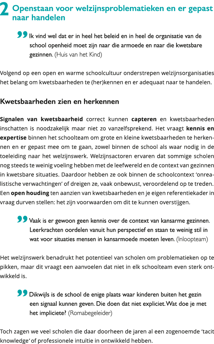 2 Openstaan voor welzijnsproblematieken en er gepast naar handelen Ik vind wel dat er in heel het beleid en in heel 