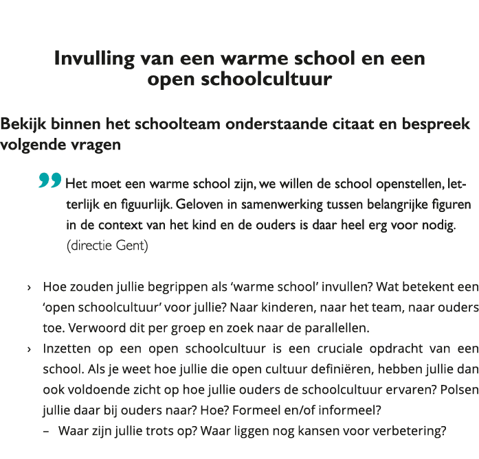  Invulling van een warme school en een open schoolcultuur Bekijk binnen het schoolteam onderstaande citaat en bespree 