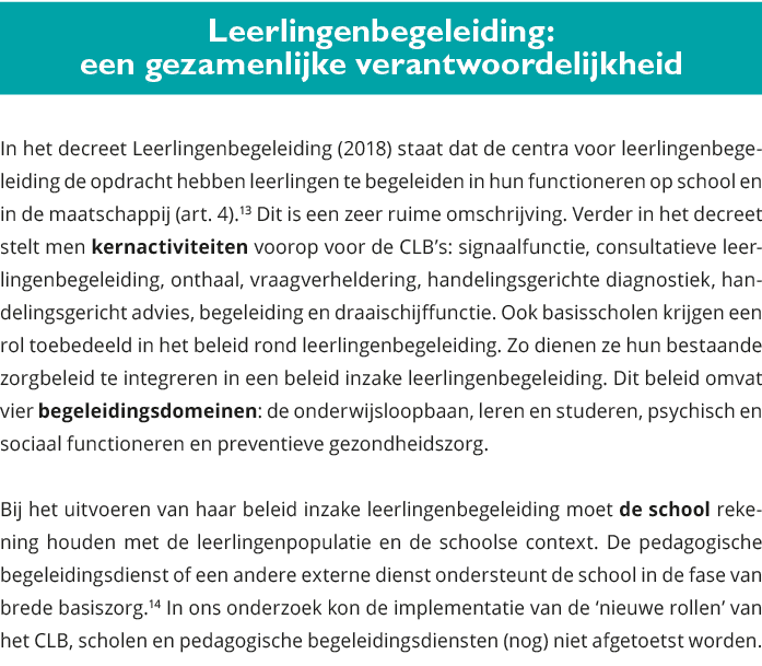 Leerlingenbegeleiding: een gezamenlijke verantwoordelijkheid In het decreet Leerlingenbegeleiding (2018) staat dat de 
