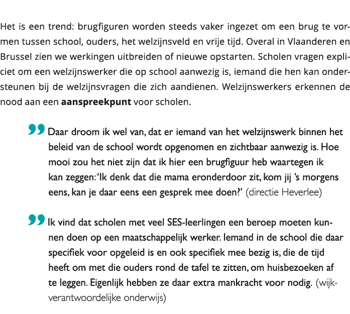  Het is een trend: brugfiguren worden steeds vaker ingezet om een brug te vormen tussen school, ouders, het welzijnsv 