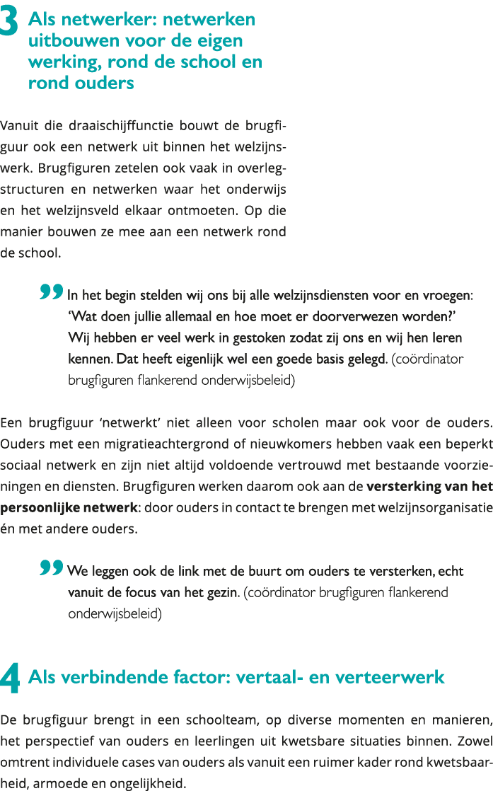 3 Als netwerker: netwerken uitbouwen voor de eigen werking, rond de school en rond ouders Vanuit die draaischijffunct 