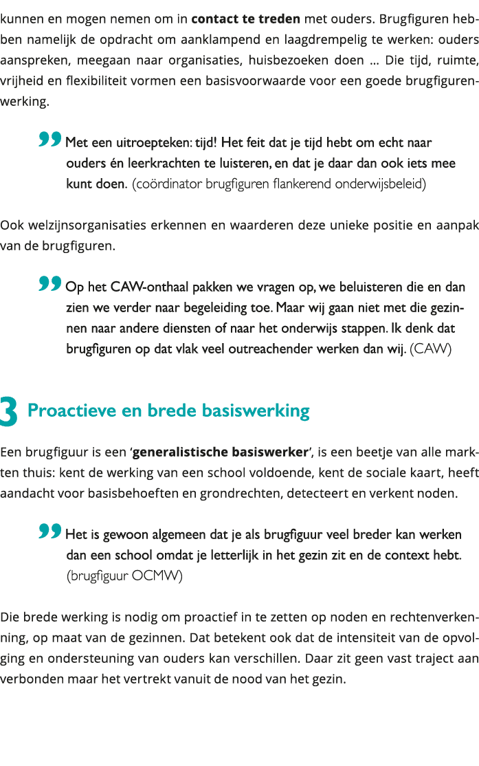 kunnen en mogen nemen om in contact te treden met ouders Brugfiguren hebben namelijk de opdracht om aanklampend en l 
