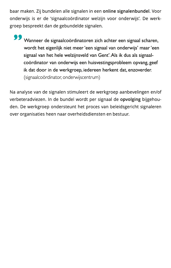 baar maken Zij bundelen alle signalen in een online signalenbundel Voor onderwijs is er de signaalcoördinator welz 