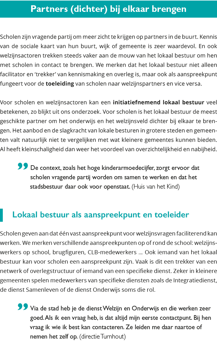 Partners (dichter) bij elkaar brengen Scholen zijn vragende partij om meer zicht te krijgen op partners in de buurt 