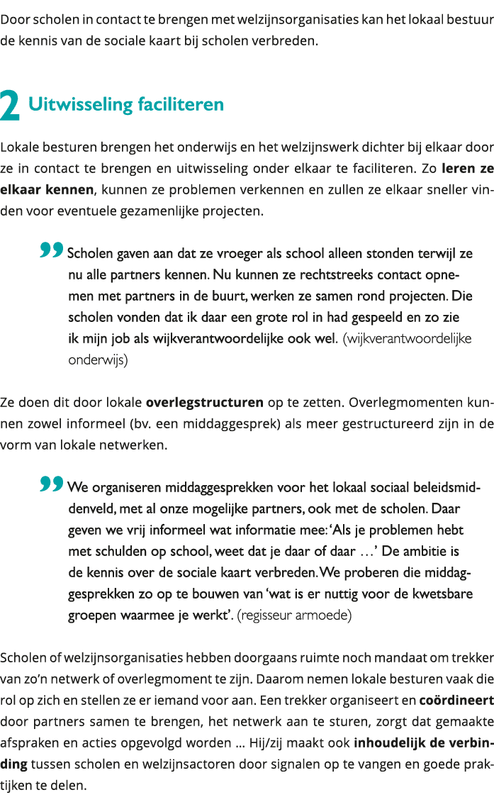 Door scholen in contact te brengen met welzijnsorganisaties kan het lokaal bestuur de kennis van de sociale kaart bij 