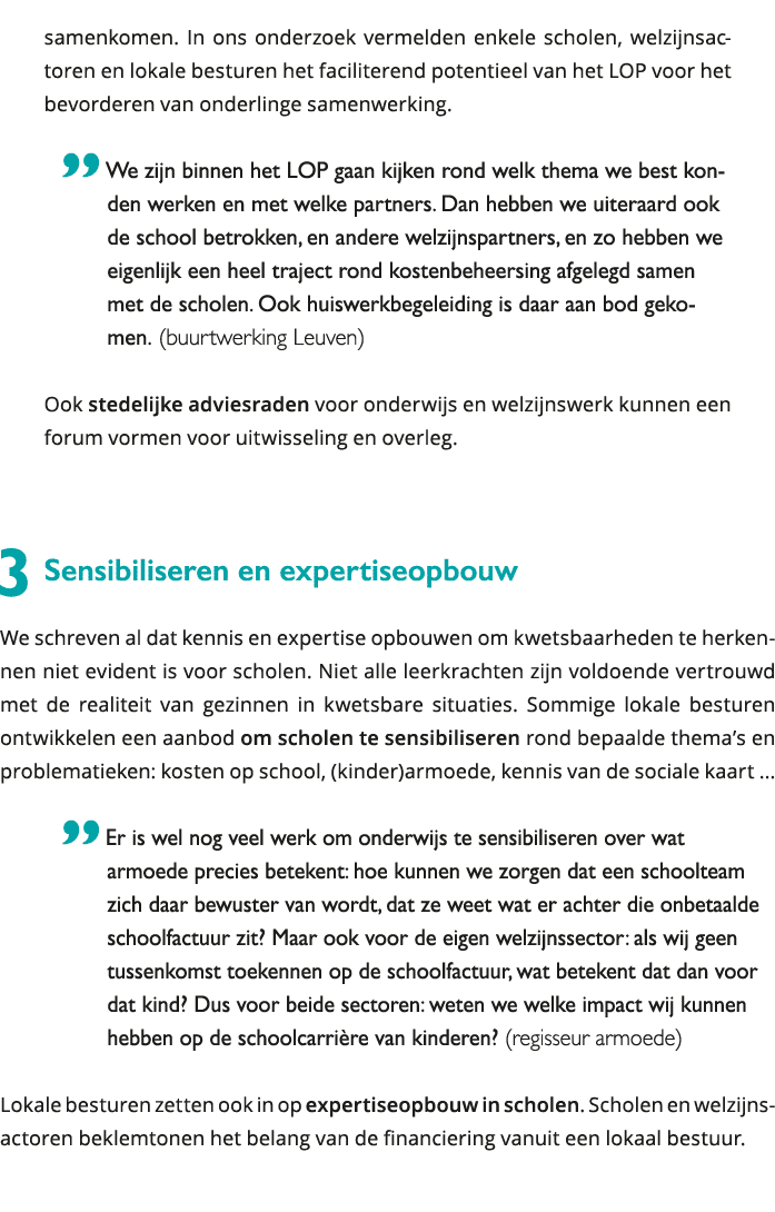 samenkomen In ons onderzoek vermelden enkele scholen, welzijnsactoren en lokale besturen het faciliterend potentieel 