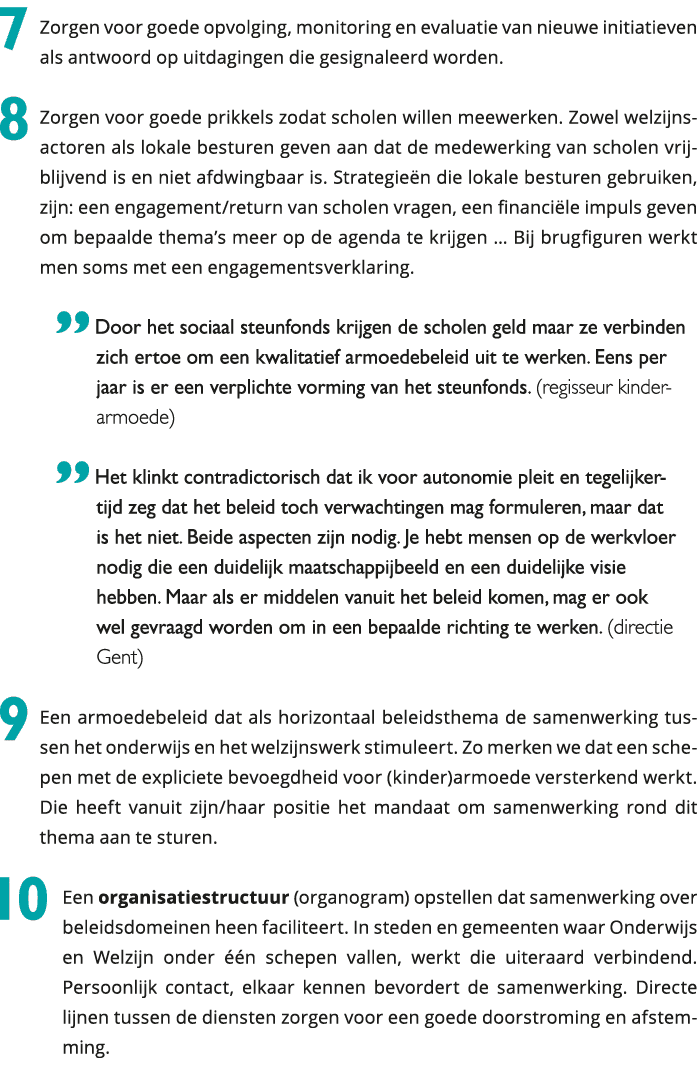 7 Zorgen voor goede opvolging, monitoring en evaluatie van nieuwe initiatieven als antwoord op uitdagingen die gesign 