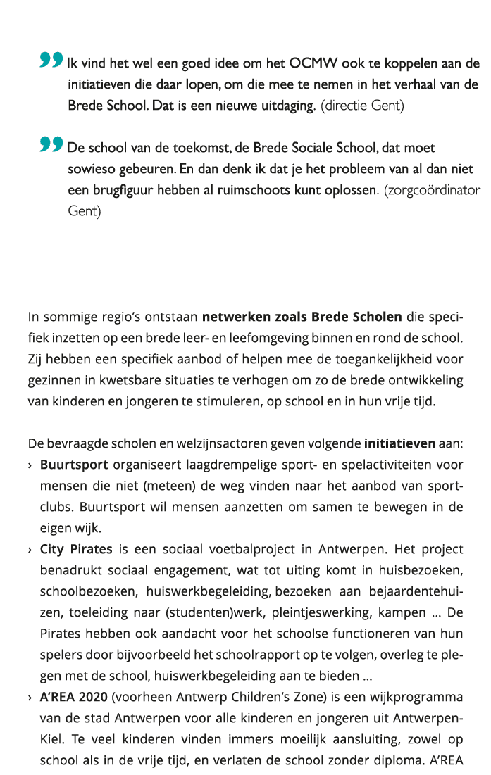  Ik vind het wel een goed idee om het OCMW ook te koppelen aan de initiatieven die daar lopen, om die mee te nemen i 
