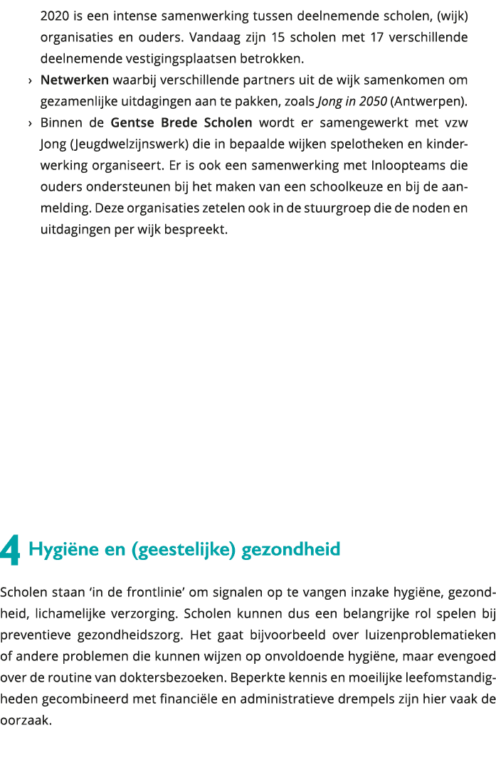 2020 is een intense samenwerking tussen deelnemende scholen, (wijk)organisaties en ouders Vandaag zijn 15 scholen me 