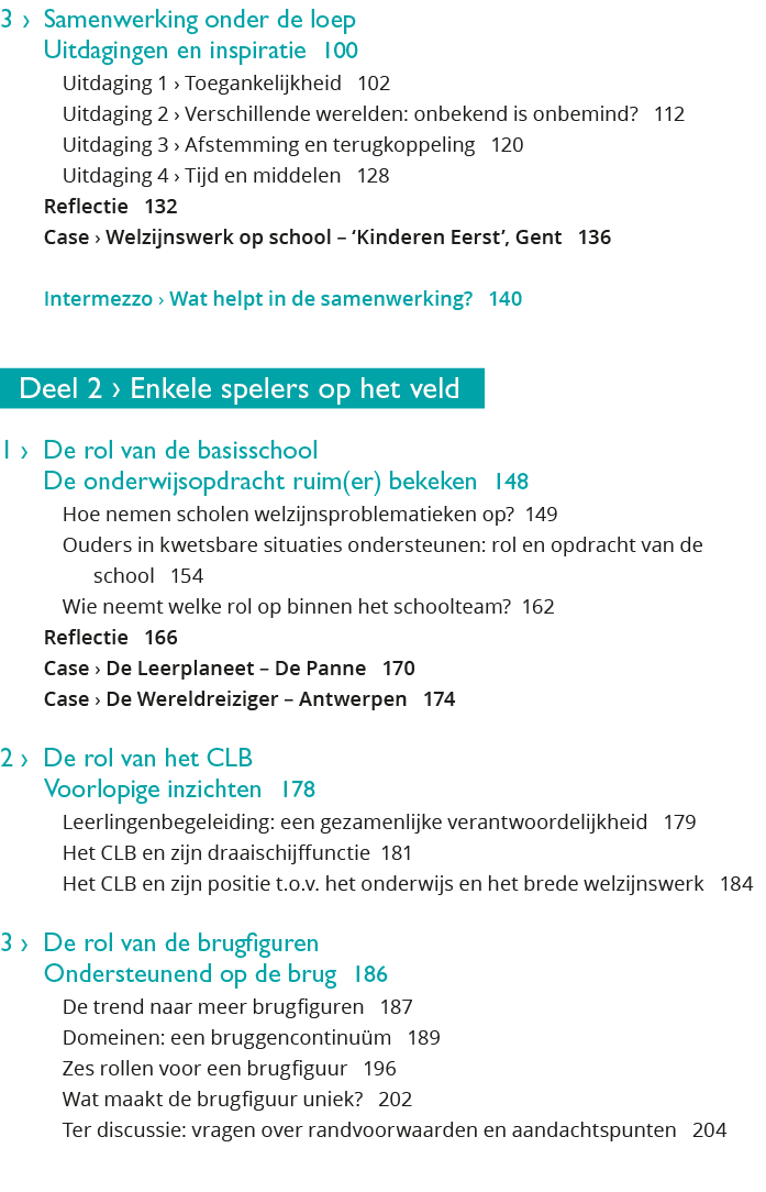 3 Samenwerking onder de loep Uitdagingen en inspiratie 100 Uitdaging 1 Toegankelijkheid 102 Uitdaging 2 Ver 